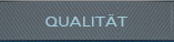 Qualit&auml;t