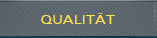 Qualit&auml;t